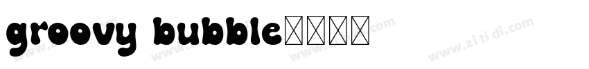 groovy bubble字体转换